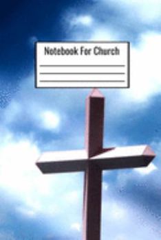 Notebook For Church: Church Notebook For Kids Teens Adults To Write Down Weekly Church Notes