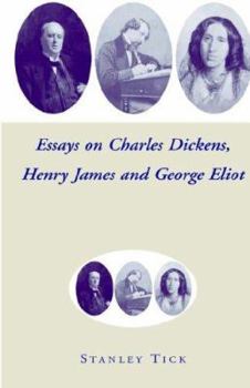 Essays on Charles Dickens, Henry James, And George Elliot