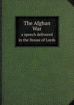 Paperback The Afghan War a speech delivered in the House of Lords Book