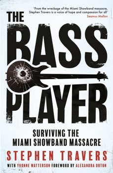 Paperback The Bass Player: Surviving the Miami Showband Massacre Book