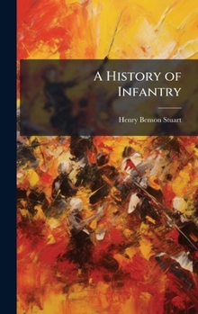 Hardcover A History of Infantry Book