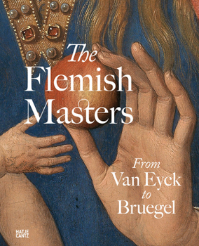 Hardcover The Flemish Masters: From Van Eyck to Bruegel Book