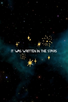 It Was Written In The Stars: All Purpose 6x9 Blank Lined Notebook Journal Way Better Than A Card Trendy Unique Gift Blue Aurora Constellation