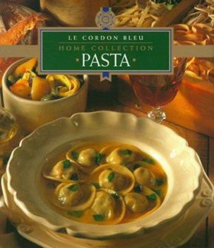 Pasta (Le Cordon Bleu Home Collection, Vol 16) - Book #16 of the Le Cordon Bleu Home Collection