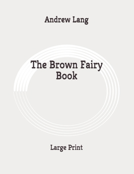 Paperback The Brown Fairy Book: Large Print Book