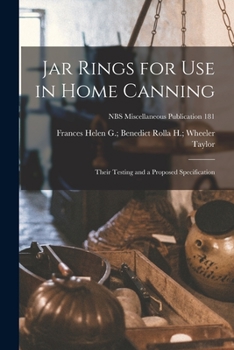 Paperback Jar Rings for Use in Home Canning: Their Testing and a Proposed Specification; NBS Miscellaneous Publication 181 Book