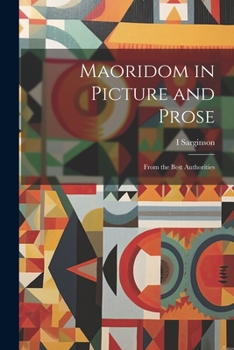 Paperback Maoridom in Picture and Prose: From the Best Authorities Book