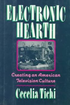 Hardcover Electronic Hearth: Creating an American Television Culture Book