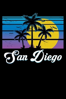San Diego: Love San Diego Fun San Diego CA Retro Palm Lined Notebook Journal Diary 6x9