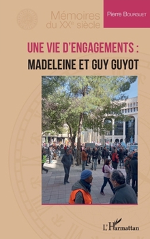 Paperback Une vie d'engagements: Madeleine et Guy Guyot [French] Book