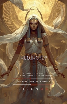 HEDJHOTEP La Diosa del Velo (Egipto) (Spanish Edition)