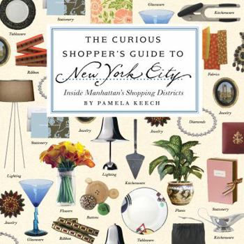 Paperback The Curious Shopper's Guide to New York City: Inside Manhattan's Shopping Districts Book