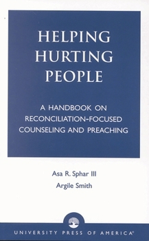 Paperback Helping Hurting People: A Handbook on Reconciliation-Focused Counseling and Preaching Book