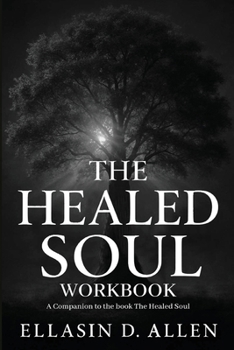 Paperback The Healed Soul Workbook: A Companion to the book The Healed Soul [Large Print] Book