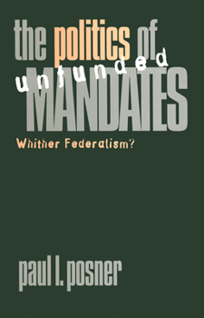 Paperback The Politics of Unfunded Mandates: Whither Federalism? Book