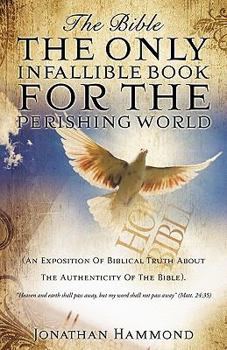 Paperback The Bible The Only Infallible Book For The Perishing World Book