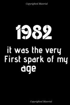 Paperback 1982 it was the very First spark of my age: Lined Notebook, 110 pages, new Diary Book