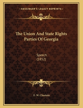 Paperback The Union And State Rights Parties Of Georgia: Speech (1852) Book