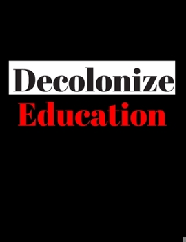 Decolonize Education: Blank Lined Notebook
