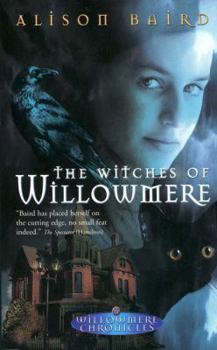 The Witches of Willowmere - Book #1 of the Willowmere Chronicles