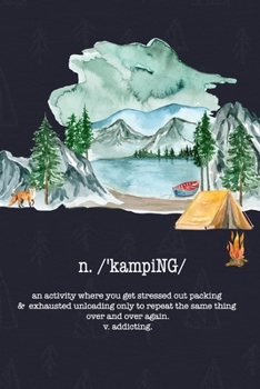 Paperback Camping Planner Journal, n. Kamping, An activity where you get stressed out packing & exhausted unloading only to repeat the same thing over and over Book