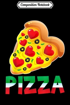 Composition Notebook: I Love Pizza - Italian Gifts for Men Women Kids Journal/Notebook Blank Lined Ruled 6x9 100 Pages