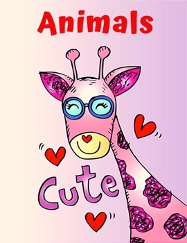 Paperback Cute Animals: Cute and Fun Coloring Pages of Animals for Little Kids Age 2-4, 4-8, Boys & Girls, Preschool and Kindergarten (Simple Book