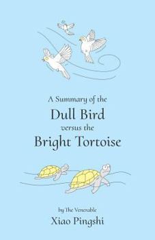 A Summary of the Dull Bird Versus the Bright Tortoise