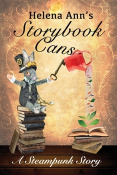 Paperback Helena Ann's Storybook Cans: A Steampunk Story Book