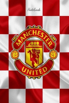 MANCHESTER UNITED  28 : Notebook Football Gifts For Men And Boys MANCHESTER UNITED  FANS: Lined Notebook / Journal Gift, 120 Pages, 6x9, Soft Cover, Matte Finish