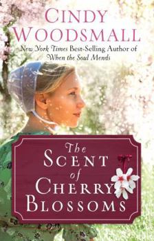 Hardcover The Scent of Cherry Blossoms: A Romance from the Heart of Amish Country Book