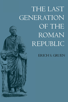 Paperback The Last Generation of the Roman Republic Book