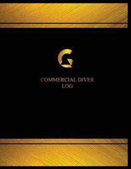 Commercial Diver Log (Log Book, Journal - 125 pgs, 8.5 X 11 inches): Commercial Diver Logbook (Black cover, X-Large)