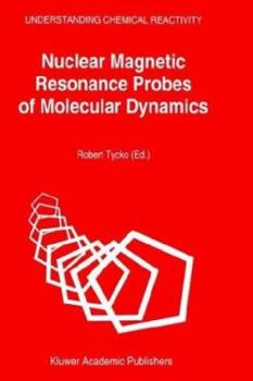 Hardcover Nuclear Magnetic Resonance Probes of Molecular Dynamics Book