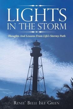 Paperback Lights in the Storm: Thoughts and Lessons from Life's Stormy Path Book