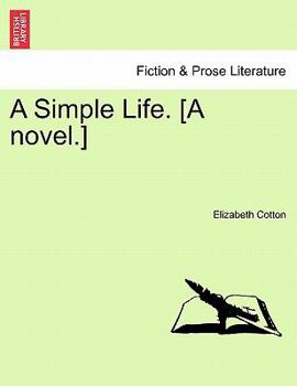 A Simple Life. [A novel.] vol. III