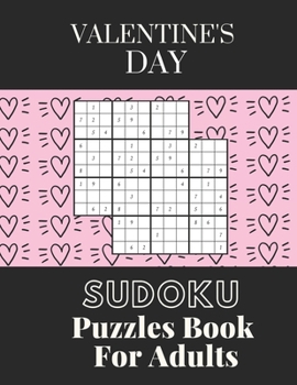 Paperback Valentine's Day Sudoku Puzzles Book For Adults: Valentine's Day Sudoku Brain Game, Sudoku Puzzles With Solutions, Sudoku Puzzles For Adults Book