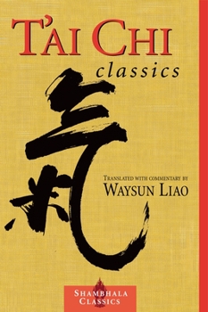 Paperback T'Ai Chi Classics: Illuminating the Ancient Teachings on the Art of Moving Meditation Book