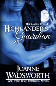 Highlander's Guardian - Book #4 of the Highlander Heat