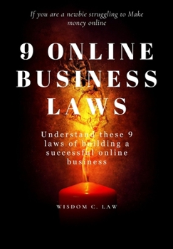 9 Online Business Laws: Unveiling the 9 Laws of Building a Successful Online Business