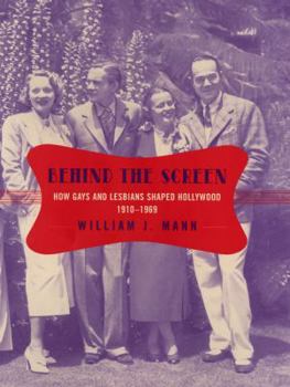 Hardcover Behind the Screen: How Gays and Lesbians Shaped Hollywood, 1910-1969 Book