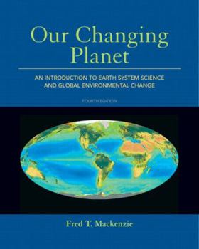 Paperback Our Changing Planet: An Introduction to Earth System Science and Global Environmental Change Book