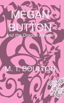 Paperback Megan Button and the Dragon Keeper Book