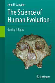 Hardcover The Science of Human Evolution: Getting It Right Book