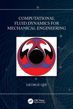 Paperback Computational Fluid Dynamics for Mechanical Engineering Book