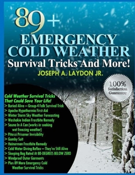 Paperback 89+ Emergency Cold Weather Survival Tricks And More! Book