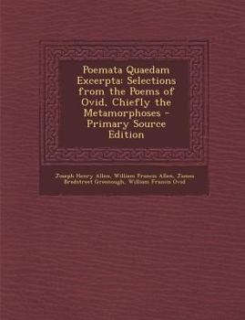 Paperback Poemata Quaedam Excerpta: Selections from the Poems of Ovid, Chiefly the Metamorphoses [Latin] Book