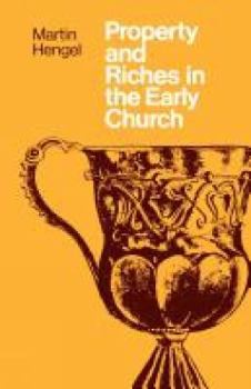 Property And Riches In The Early Church: Aspects Of A Social History Of Early Christianity