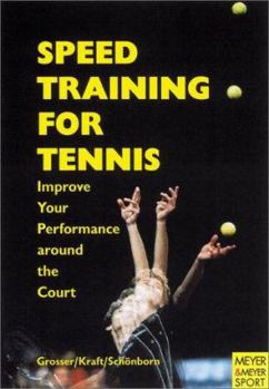 Paperback Speed Training for Tennis: Improve Your Performance Around the Court Book
