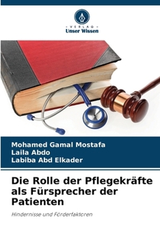 Die Rolle der Pflegekräfte als Fürsprecher der Patienten (German Edition)